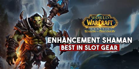 Enhancement Shaman Best in Slot (BiS) List .